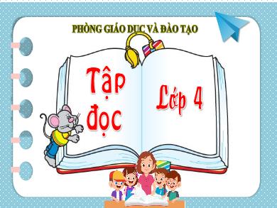 Bài giảng Tập đọc Lớp 4 - Tuần 9, Bài: Điều ước của vua Mi-đát