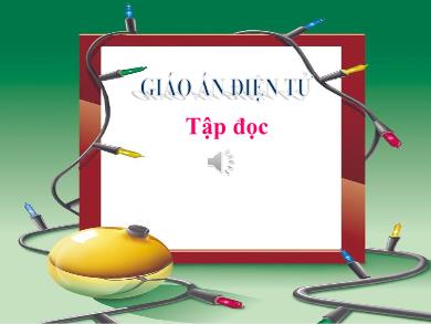 Bài giảng Tập đọc Lớp 5 - Tuần 5, Bài: Ê-mi-li con...