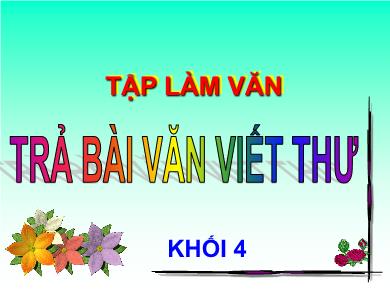 Bài giảng Tập làm văn 4 - Tuần 6, Bài: Trả bài văn viết thư