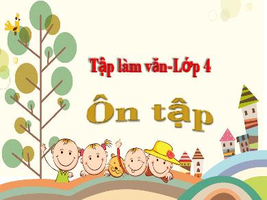 Bài giảng Tập làm văn 4 - Tuần 9, Bài: Ôn tập (Tiết 1)