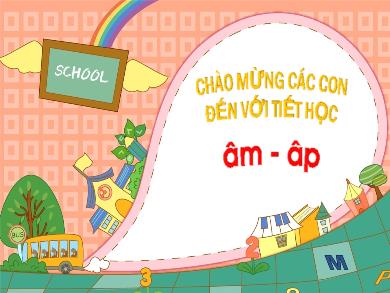 Bài giảng Tiếng Việt 1 - Bài 40: âm-ấp
