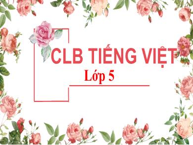 Bài giảng Tiếng Việt 5 - Tuần 5, Bài: Luyện tập về từ đồng nghĩa, trái nghĩa, đồng âm