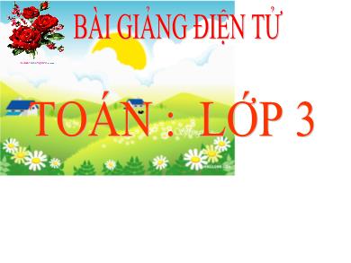 Bài giảng Toán 3 - Tuần 24, Tiết 116: Luyện tập (Trang 120)