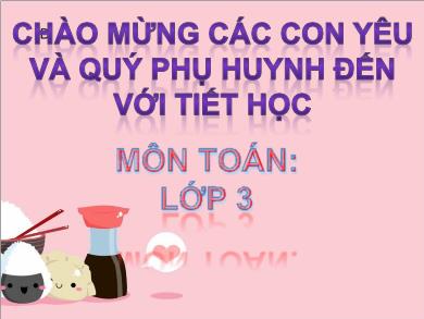 Bài giảng Toán 3 - Tuần 24, Tiết 119: Luyện tập