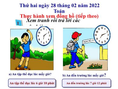 Bài giảng Toán 3 - Tuần 25, Bài: Thực hành xem đồng hồ (Tiếp theo) - Năm học 2021-2022