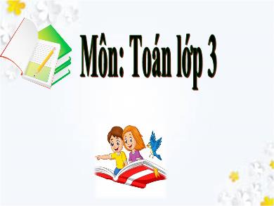 Bài giảng Toán 3 - Tuần 8, Bài: Luyện tập (Trang 40)