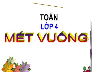 Bài giảng Toán 4 - Chương 2, Bài: Mét vuông