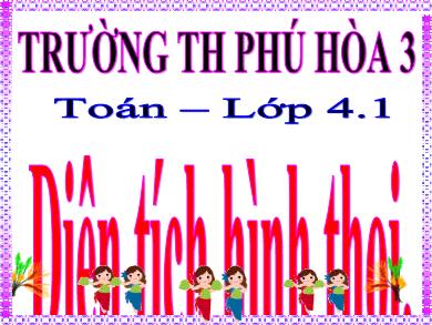 Bài giảng Toán 4 - Tuần 27, Tiết: Diện tích hình thoi