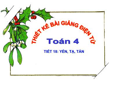 Bài giảng Toán 4 - Tuần 4, Tiết 18: Yến, tạ, tấn