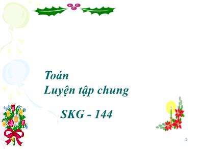 Bài giảng Toán 5 - Tuần 27, Bài: Luyện tập chung (Trang 144)