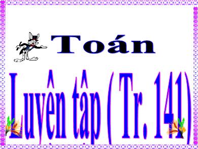 Bài giảng Toán 5 - Tuần 27, Bài: Luyện tập (Trang 141)