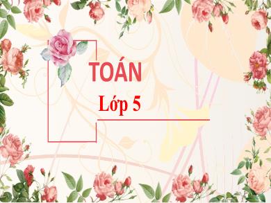 Bài giảng Toán 5 - Tuần 5, Bài: Mi-li-mét vuông, bảng đơn vị đo diện tích