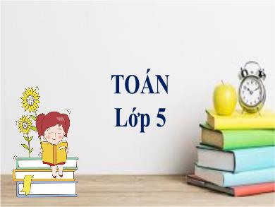 Bài giảng Toán 5 - Tuần 6, Bài: Luyện tập (Trang 30)