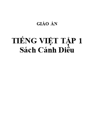 Giáo án Tiếng Việt Cánh diều Lớp 1 - Học kì I