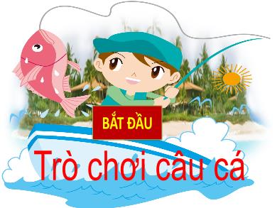 Thiết kế trò chơi học tập - Game Câu cá 3