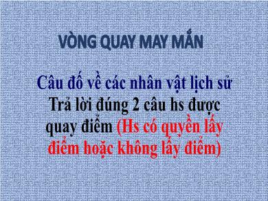 Thiết kế trò chơi học tập - Game Vòng quay may mắn Lịch sử 9