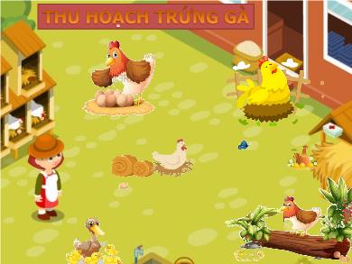 Trò chơi học tập - Game Thu hoạch trứng gà KP