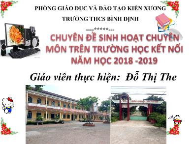 Bài giảng Chuyên đề sinh hoạt chuyên môn trên trường học kết nối năm học 2018-2019 - Đỗ Thị The