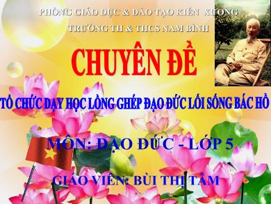 Bài giảng Đạo đức Lớp 5 - Bài 1: Bác chỉ muốn các cháu được học hành - Năm học 2019-2020 - Bùi Thị Tâm