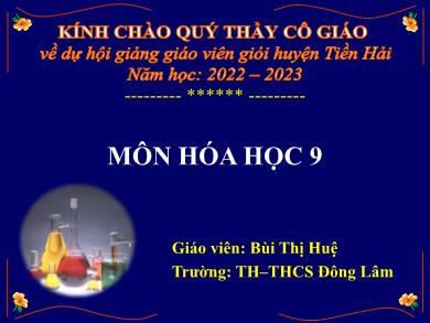 Bài giảng Hóa học Lớp 9 - Bài 47: Chất béo - Năm học 2022-2023 - Bùi Thị Huệ