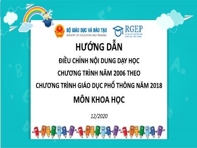 Bài giảng Hướng dẫn điều chỉnh nội dung dạy học chương trình năm 2006 theo chương trình giáo dục phổ thông năm 2018 môn Khoa học