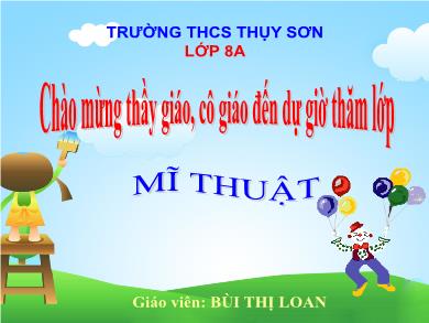 Bài giảng Mĩ thuật Lớp 8 - Tiết 11, Bài 11: Vẽ trang trí Trình bày bìa sách - Bùi Thị Loan