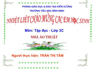 Bài giảng Tập đọc Lớp 3 - Bài: Kể chuyện Nhà ảo thuật - Trần Thị Tâm