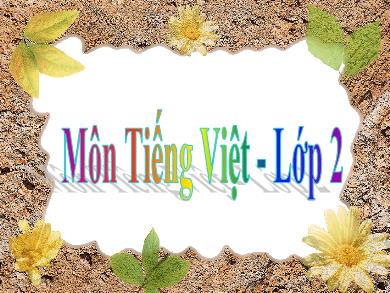 Bài giảng Tiếng Việt Lớp 2 - Bài 25: Thế giới rừng xanh
