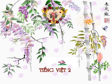 Bài giảng Tiếng Việt Lớp 2 - Tập đọc: Bông hoa niềm vui (Tiết 2)