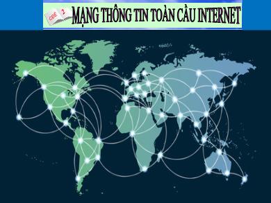 Bài giảng Tin học Lớp 9 - Bài 2: Mạng thông tin toàn cầu Internet