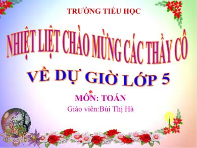 Bài giảng Toán Lớp 1 - Bài: Ôn tập về phân số (Tiếp theo) - Năm học 2020-2021 - Bùi Thị Hà