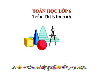 Bài giảng Toán Lớp 6 - Chương II - Bài 1: Số nguyên âm - Trần Thị Kim Anh