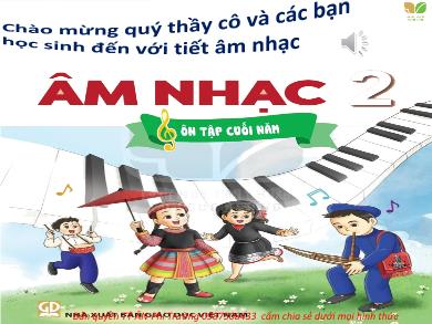 Bài giảng Âm nhạc Lớp 2 (Kết nối tri thức) - Tiết 35: Kiểm tra đánh giá cuối năm