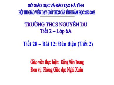 Bài giảng Công nghệ Lớp 6 (Cánh diều) - Tiết 28. Bài 12: Đèn điện (Tiết 2) - Đặng Văn Trung