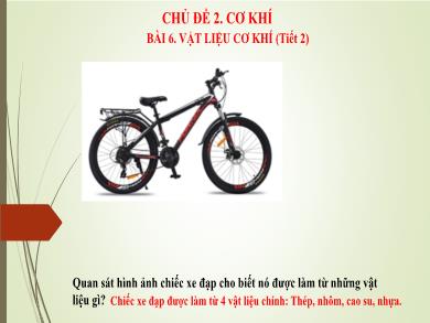 Bài giảng Công nghệ Lớp 8 (Cánh diều) - Chủ đề 2: Cơ khí - Bài 6: Vật liệu cơ khí