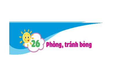 Bài giảng Đạo đức Lớp 1 (Kết nối tri thức) - Bài 26: Phòng, tránh bỏng