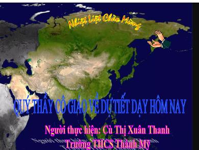 Bài giảng Địa lí Lớp 8 - Tiết 10. Bài 8: Tình hình phát triển kinh tế-xã hội ở các nước Châu Á - Cù Thị Xuân Thanh