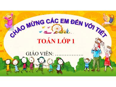 Bài giảng môn Toán Lớp 1 (Kết nối tri thức) - Bài 12: Bảng cộng, bảng trừ trong phạm vi 10