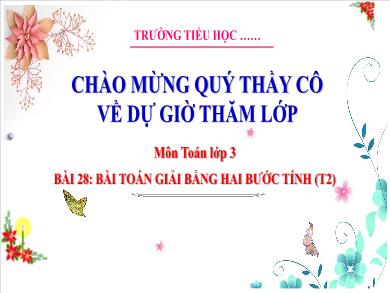 Bài giảng môn Toán Lớp 3 (Kết nối tri thức) - Bài 28: Bài toán giải bằng hai bước tính (Tiết 2)