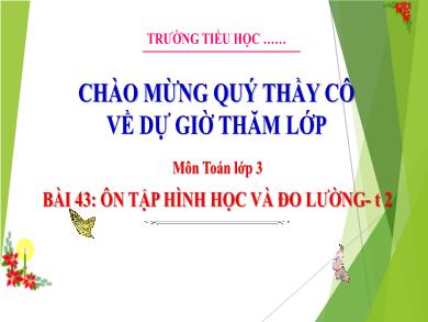 Bài giảng môn Toán Lớp 3 (Kết nối tri thức) - Bài 43: Ôn tập hình học và đo lường (Tiết 2)