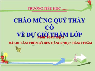 Bài giảng môn Toán Lớp 3 (Kết nối tri thức) - Bài 48: Làm tròn số đến hàng chục, hàng trăm