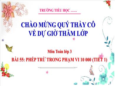 Bài giảng môn Toán Lớp 3 (Kết nối tri thức) - Bài 54: Phép cộng trong phạm vi 10 000 (Tiết 1)