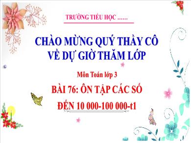 Bài giảng môn Toán Lớp 3 (Kết nối tri thức) - Bài 78: Ôn tập các số đến 10 000-100 000 (Tiết 1)