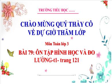 Bài giảng môn Toán Lớp 3 (Kết nối tri thức) - Bài 79: Ôn tập hình học và đo lường (Tiết 1)