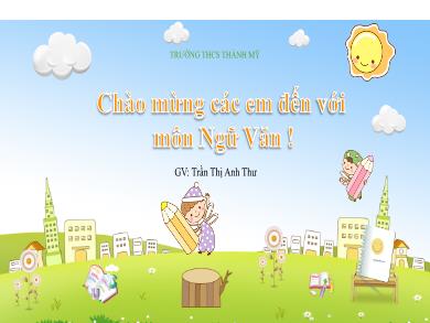 Bài giảng Ngữ Văn Lớp 6 (Cánh diều) - Tiết 29, 30, 31: Trong lòng mẹ - Trần Thị Anh Thư