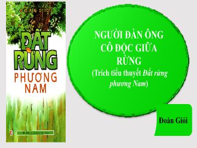 Bài giảng Ngữ văn Lớp 7 (Cánh diều) - Người đàn ông cô độc giữa rừng