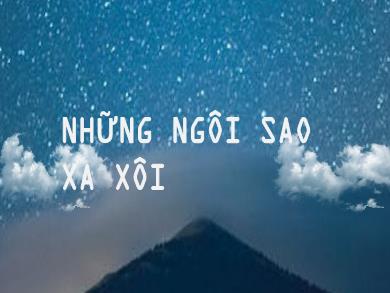 Bài giảng Ngữ văn Lớp 9 - Bài 28: Những ngôi sao xa xôi