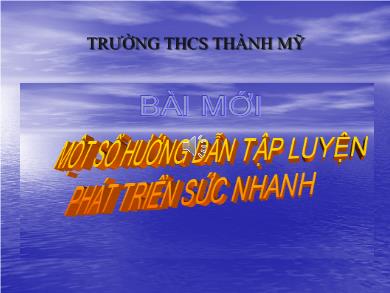 Bài giảng Thể dục cấp THCS - Một số hướng dẫn phát triển sức mạnh - Trần Thị Tịnh