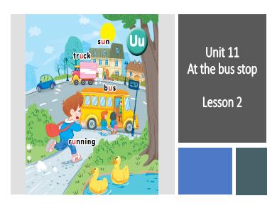 Bài giảng Tiếng Anh Lớp 1 (Global Success) - Unit 11: At the bus stop. Lesson 2 - Period 2