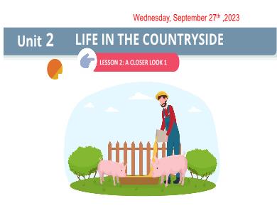 Bài giảng Tiếng Anh Lớp 8 (Global Success) - Unit 2: Life in the countryside - Lesson 2: A closer look 1